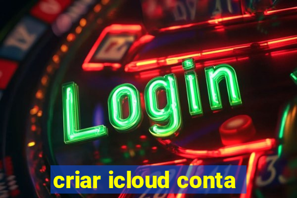 criar icloud conta